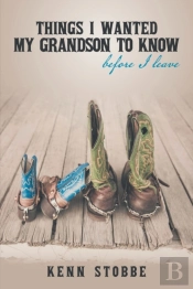 Things I Wanted My Grandson To Know Before I Leave