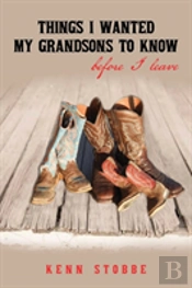 Things I Wanted My Grandsons To Know Before I Leave