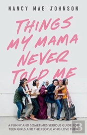 Things My Mama Never Told Me