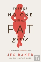 Things No One Will Tell Fat Girls