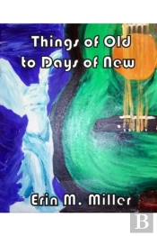 Things Of Old To Days Of New