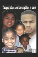 Things That A Fathers Need His Daughters To Know