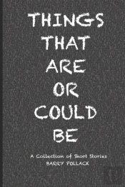 Things That Are Or Could Be