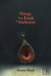 Things That Fruit In Darkness