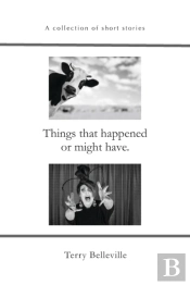 Things That Happened Or Might Have. : A