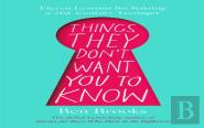 Things They Don'T Want You To Know