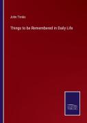 Things To Be Remembered In Daily Life