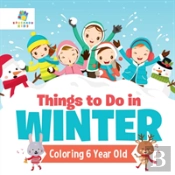 Things To Do In Winter | Coloring 6 Year Old