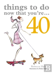 Things To Do Now That You'Re 40