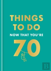 Things To Do Now That You'Re 70