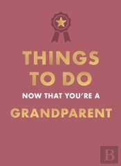 Things To Do Now That You'Re A Grandparent