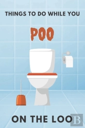 Things To Do While You Poo On The Loo