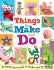 Things To Make And Do