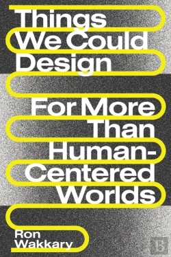 Bertrand.pt - Things We Could Design - For More Than Human-Centered Worlds