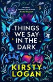 Things We Say In The Dark