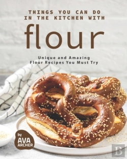 Bertrand.pt - Things You Can Do In The Kitchen With Flour