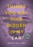 Things You May Find Hidden In My Ear