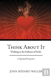 Think About It: Walking In The Fullness