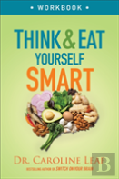 Think And Eat Yourself Smart Workbook Â€“ A Neuroscientific Approach To A Sharper Mind And Healthier Life