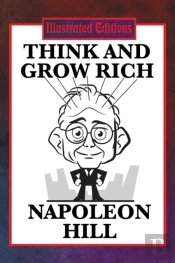 Think And Grow Rich (Illustrated Edition)