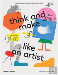 Think And Make Like An Artist