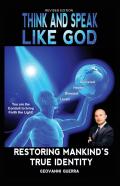 Think And Speak Like God Restoring Mankind'S True Identity
