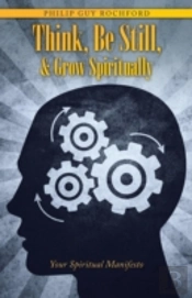 Think, Be Still, & Grow Spiritually: You