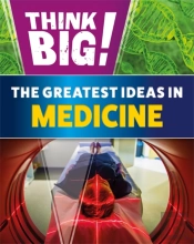 Think Big!: The Greatest Ideas In Medicine