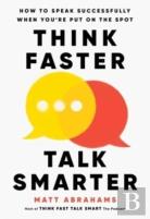 Think Faster, Talk Smarter