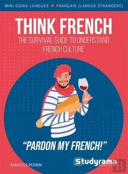 Bertrand.pt - Think French : The Survival Guide To Understand French Culture