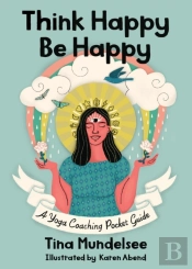 Think Happy, Be Happy - A Yoga Coaching Pocket Guide