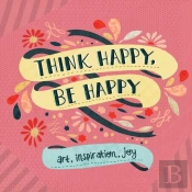 Think Happy, Be Happy