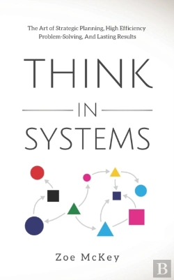 Bertrand.pt - Think In Systems: The Art Of Strategic P