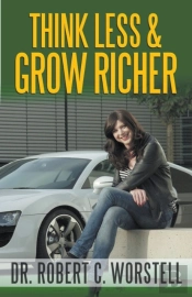 Think Less And Grow Richer
