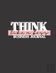 Think Like A Boss Business Journal