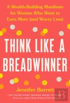 Think Like A Breadwinner