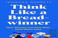 Think Like A Breadwinner