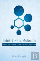 Think Like A Molecule