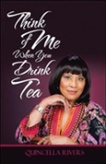 Think Of Me When You Drink Tea