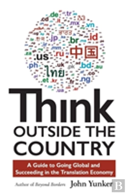 Bertrand.pt - Think Outside The Country: A Guide To Going Global And Succeeding In The Translation Economy