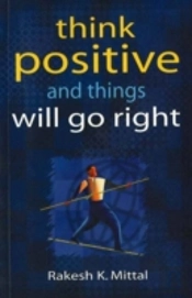 Think Positive & Things Will Go Right