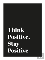 Think Positive, Stay Positive