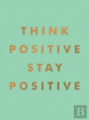 Think Positive, Stay Positive