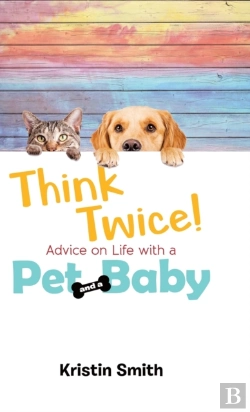 Bertrand.pt - Think Twice! Advice On Life With A Pet A