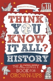 Think You Know It All? History