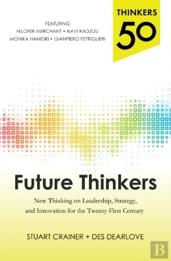 Bertrand.pt - Thinkers 50: Future Thinkers: New Thinking On Leadership, Strategy And Innovation For The 21st Century