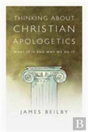 Thinking About Christian Apologetics Â€“ What It Is And Why We Do It
