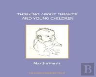 Thinking About Infants And Young Children
