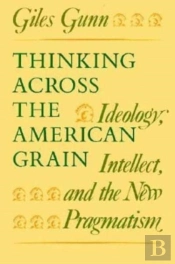 Thinking Across The American Grain