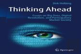 Thinking Ahead - Essays On Big Data, Digital Revolution, And Participatory Market Society